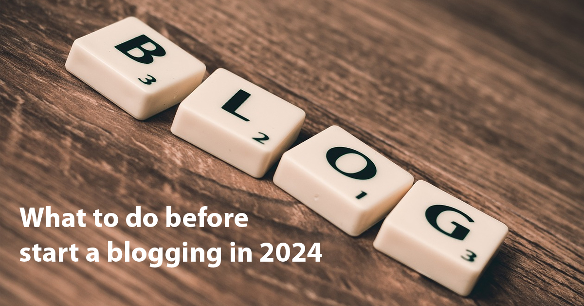 what-to-do-before-start-a-blogging-in-2024